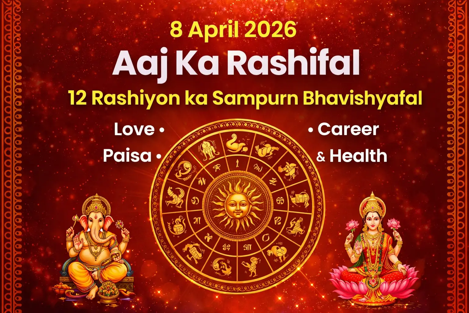 8 April 2026 Aaj Ka Rashifal 12 Rashiyon ka Sampurn Bhavishyafal